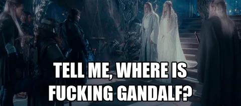 A scene from Lord of the Rings showing characters gathered in an elvish hall, with bold white caption text overlaid expressing an urgent and profane demand for Gandalf's whereabouts. The meme uses the dramatic setting for humorous frustration.