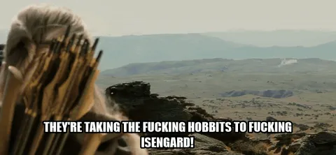 A scene from Lord of the Rings showing Legolas from behind, looking out over a rocky landscape, with an emphatic expletive-filled caption referencing the famous 'They're Taking the Hobbits to Isengard' internet meme.