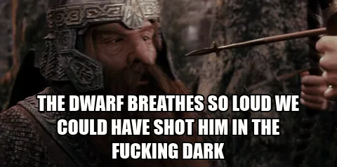 Legolas Dwarf Breathes Loud Quote